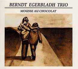 Berndt Egerbladh - Mousse Au Chocolat